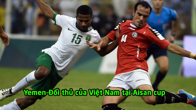 Yemen – Đội bóng được coi là “kho điểm” của tuyển Việt Nam tại Asian Cup 2019 mạnh cỡ nào?