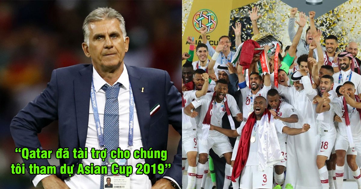 Cựu HLV Iran: “Qatar đã tài trợ toàn bộ chi phí cho đội bóng chúng tôi tham dự Asian Cup 2019”
