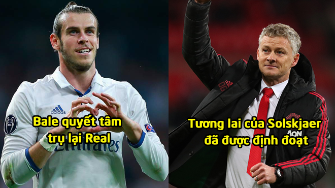 TIN CHUYỂN NHƯỢNG ngày 15/3: Bale quyết tâm trụ lại Real, tương lai của Solskjaer đã được định đoạt