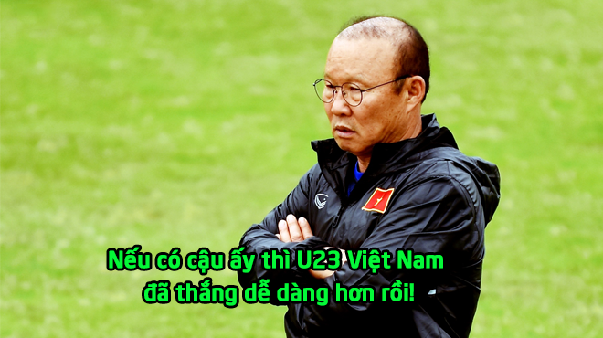 “Nếu có cậu ta, U23 Việt Nam đã không chật vật trước Indonesia”