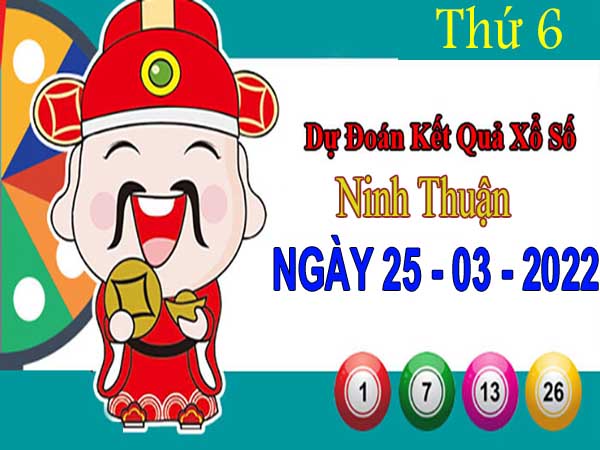 Dự đoán XSNT ngày 25/3/2022 đài Ninh Thuận thứ 6 hôm nay chính xác nhất