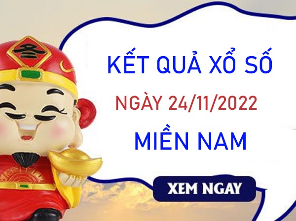 Dự đoán XSMN 24/11/2022 thống kê lô VIP miền Nam