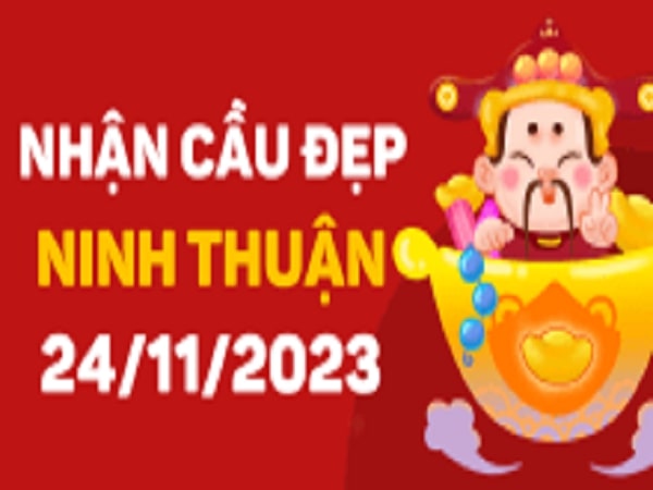 Dự đoán XSNT 24-11-2023 – Dự đoán Xổ Số Ninh Thuận Thứ 6