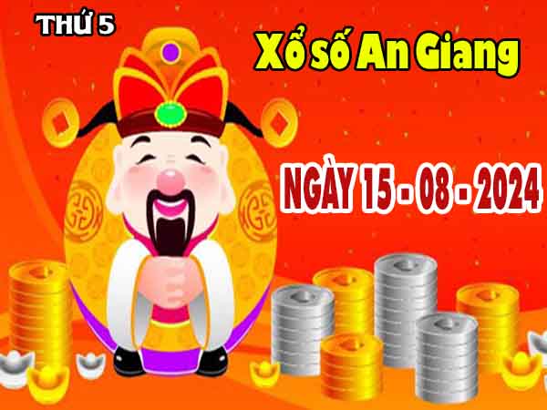 Dự đoán XSAG ngày 15/8/2024 – Dự đoán xổ số An Giang thứ 5