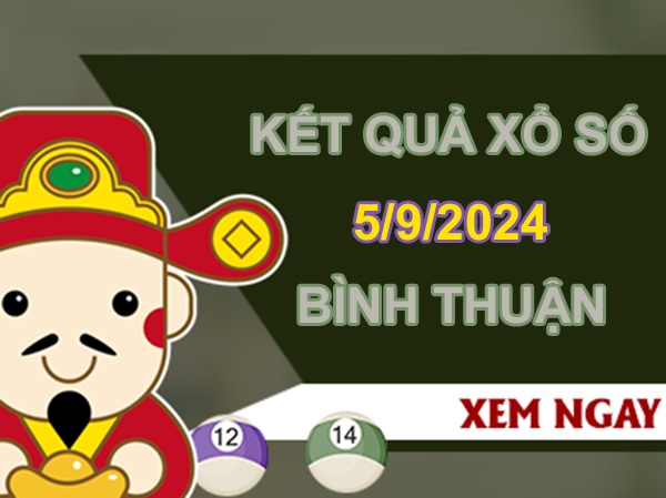 Phân tích XSBTH 5/9/2024 nhận định lô VIP Bình Thuận