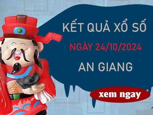 Phân tích XSAG ngày 24/10/2024 nhận định số đẹp