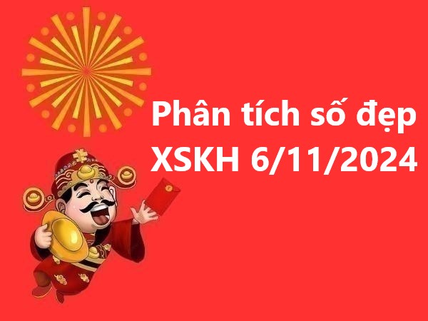 Phân tích số đẹp XSKH 6/11/2024 – Cơ hội không thể bỏ qua